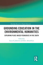 Grounding Education in Environmental Humanities: Exploring Place-Based Pedagogies in the South book cover
