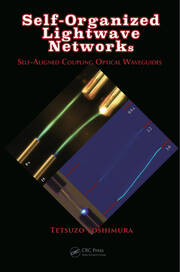 Self-Organized Lightwave Networks: Self-Aligned Coupling Optical Waveguides book cover