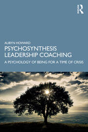 Psychosynthesis Leadership Coaching: A Psychology of Being for a Time of Crisis book cover