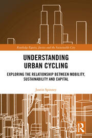 Understanding Urban Cycling: Exploring the Relationship Between Mobility, Sustainability and Capital book cover