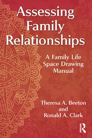Assessing Family Relationships: A Family Life Space Drawing Manual book cover