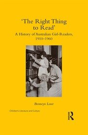 ‘The Right Thing to Read’: A History of Australian Girl-Readers, 1910-1960 book cover
