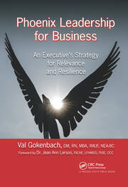 Phoenix Leadership for Business: An Executive's Strategy for Relevance and Resilience book cover