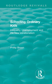 Routledge Revivals: Schooling Ordinary Kids (1987): Inequality, Unemployment, and the New Vocationalism book cover