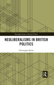 Neoliberalisms in British Politics book cover