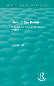 Behind the Poem: A Teacher's View of Children Writing book cover