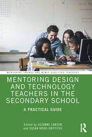 Mentoring Design and Technology Teachers in the Secondary School: A Practical Guide book cover