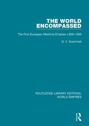 The World Encompassed: The First European Maritime Empires c.800-1650 book cover