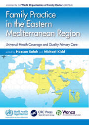 Family Practice in the Eastern Mediterranean Region: Universal Health Coverage and Quality Primary Care book cover
