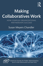 Making Collaboratives Work: How Complex Organizational Partnerships Succeed book cover