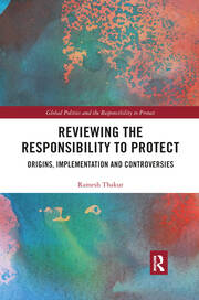Reviewing the Responsibility to Protect: Origins, Implementation and Controversies book cover