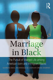 Marriage in Black: The Pursuit of Married Life among American-born and Immigrant Blacks book cover