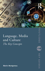 Language, Media and Culture: The Key Concepts book cover