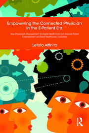 Empowering the Connected Physician in the E-Patient Era: How Physician’s Empowerment On Digital Health Tools Can Improve Patient Empowerment and Boost Health(care) Outcomes book cover