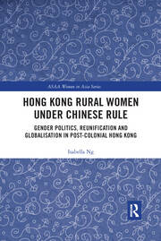 Hong Kong Rural Women under Chinese Rule: Gender Politics, Reunification and Globalisation in Post-colonial Hong Kong book cover