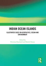 Indian Ocean Islands: Illustrated Cases on Geopolitics, Ocean and Environment book cover