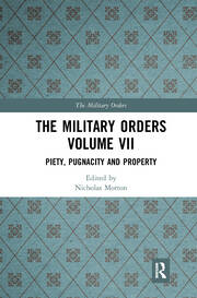The Military Orders Volume VII: Piety, Pugnacity and Property book cover