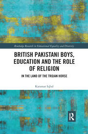 British Pakistani Boys, Education and the Role of Religion: In the Land of the Trojan Horse book cover