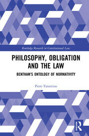 Philosophy, Obligation and the Law: Bentham’s Ontology of Normativity book cover