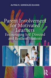 Parent Involvement for Motivated Learners: Encouraging Self-Directed and Resilient Students book cover