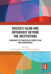 Russia's Islam and Orthodoxy beyond the Institutions: Languages of Conversion, Competition and Convergence book cover