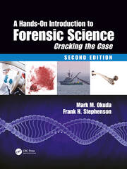 A Hands-On Introduction to Forensic Science: Cracking the Case, Second Edition book cover