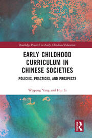 Early Childhood Curriculum in Chinese Societies: Policies, Practices, and Prospects book cover
