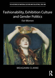 Fashionability, Exhibition Culture and Gender Politics: Fair Women book cover