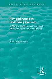 Film Education in Secondary Schools (1983): A Study of Film use and Teaching in Selected English and Film Courses book cover