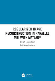 Regularized Image Reconstruction in Parallel MRI with MATLAB book cover