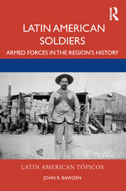Latin American Soldiers: Armed Forces in the Region's History book cover