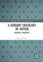 A Sensory Sociology of Autism: Habitual Favourites book cover