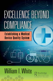 Excellence Beyond Compliance: Establishing a Medical Device Quality System book cover