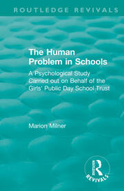 The Human Problem in Schools (1938): A Psychological Study Carried out on Behalf of the Girls' Public Day School Trust book cover