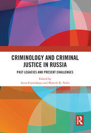 Criminology and Criminal Justice in Russia: Past Legacies and Present Challenges book cover
