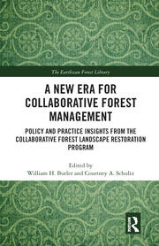 A New Era for Collaborative Forest Management: Policy and Practice insights from the Collaborative Forest Landscape Restoration Program book cover