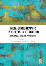Meta-Ethnographic Synthesis in Education: Challenges, Aims and Possibilities book cover