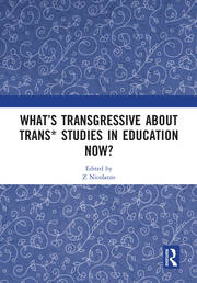 What’s Transgressive about Trans* Studies in Education Now? book cover