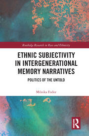 Ethnic Subjectivity in Intergenerational Memory Narratives: Politics of the Untold book cover