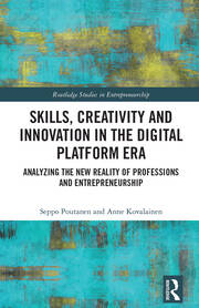 Skills, Creativity and Innovation in the Digital Platform Era: Analyzing the New Reality of Professions and Entrepreneurship book cover