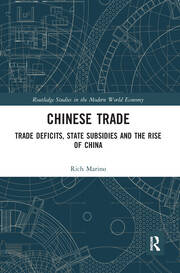 Chinese Trade: Trade Deficits, State Subsidies and the Rise of China book cover