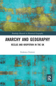 Anarchy and Geography: Reclus and Kropotkin in the UK book cover