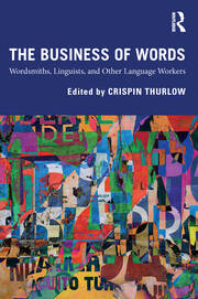 The Business of Words: Wordsmiths, Linguists, and Other Language Workers book cover