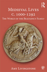 Medieval Lives c. 1000-1292: The World of the Beaugency Family book cover