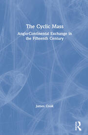 The Cyclic Mass: Anglo-Continental Exchange in the Fifteenth Century book cover