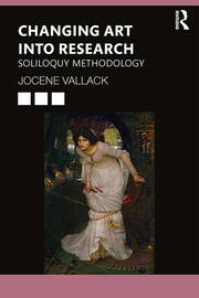 Changing Art into Research: Soliloquy Methodology book cover