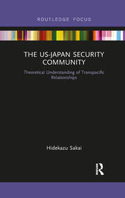 The US-Japan Security Community: Theoretical Understanding of Transpacific Relationships book cover
