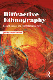 Diffractive Ethnography: Social Sciences and the Ontological Turn book cover