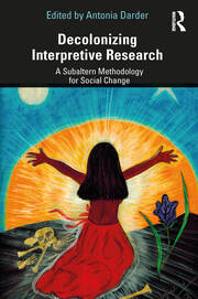 Decolonizing Interpretive Research: A Subaltern Methodology for Social Change book cover