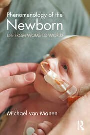 Phenomenology of the Newborn: Life from Womb to World book cover